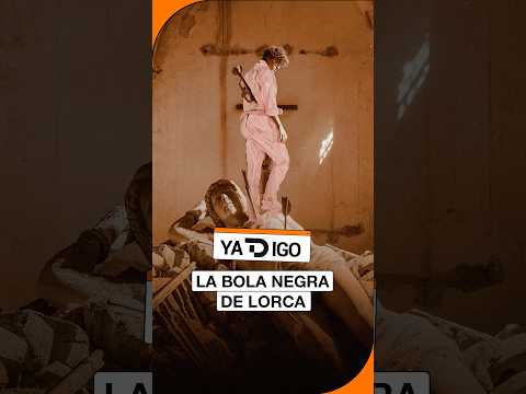 #YaTDigo: La bola negra de Lorca