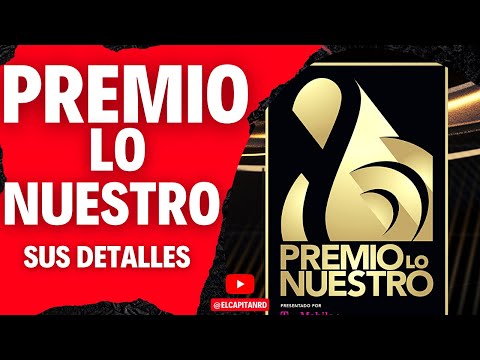 Premio Lo Nuestro 2023 y sus últimos detalles