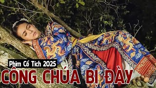 CÔNG CHÚA BỊ ĐÀY | Phim Cổ Tích 2025 | Phim Truyện Cổ Tích 2025 | Cổ Tích Việt Nam 2025 | Cổ Tích