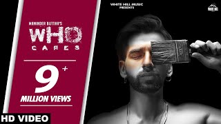 Who Cares – Maninder Buttar Video HD