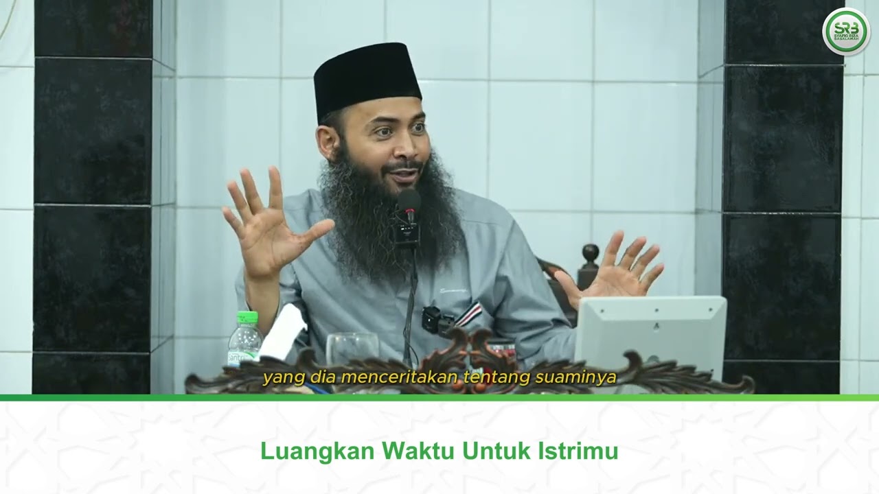 Luangkan Waktu Untuk Istrimu - Ustadz Dr. Syafiq Riza Basalamah M.A