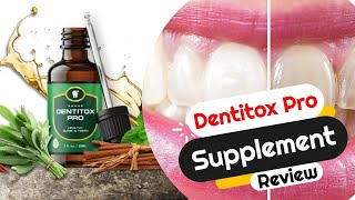 Dentitox Pro Review | 😁 [Honest] 😬 Dentitox Pro Supplement [Drops] Reviews