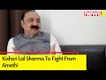 Happy that Im given this responsibility | Kishori Lal Sharma To Fight From Amethi | NewsX