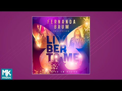 Fernanda Brum - Liberta-me (Collection) (Ao Vivo em Recife) (CD Completo)