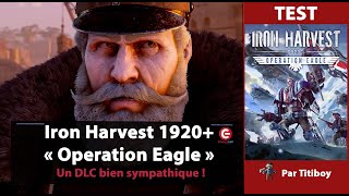 Vido-Test : [TEST] Iron Harvest 1920+ : Operation Eagle DLC - On a bien aim !!!