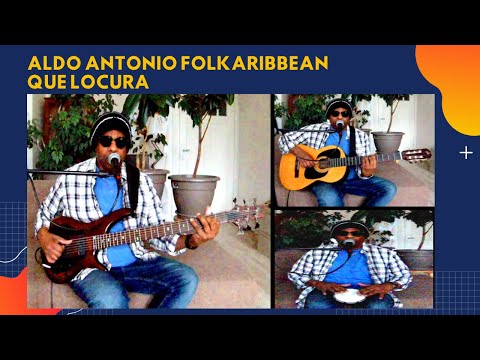 Aldo Antonio Folkaribbean - Que locura