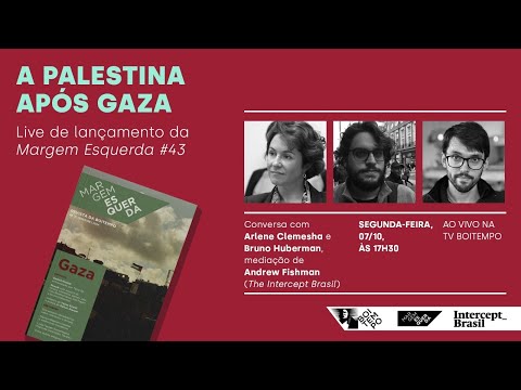 A Palestina após Gaza | Andrew Fishman, Arlene Clemesha e Bruno Huberman | Margem Esquerda #43