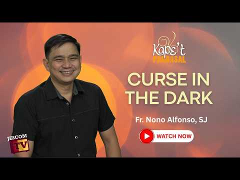 CURSE IN THE DARK | Kape't Pandasal kasama si Fr Nono Alfonso SJ