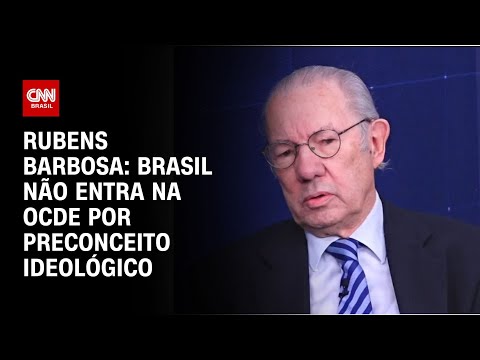 Rubens Barbosa: Brasil não entra na OCDE por preconceito ideológico | WW Especial