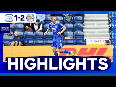 Highlights | Preston North End 1 Leicester City 2 | Pre Season 2022