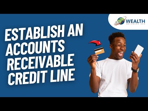Establish an Accounts Receivable Credit Line
