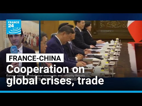 China's Xi and France's Macron pledge cooperation on global crises and trade • FRANCE 24 English