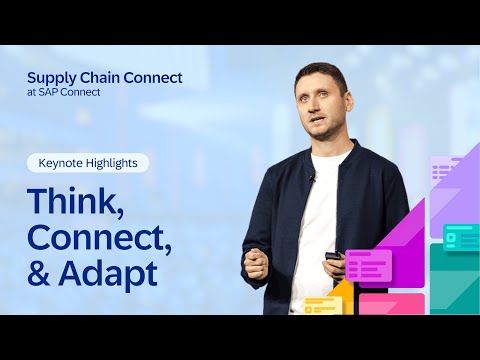 Keynote Highlights: Supply Chains that Think, Connect, & Adapt | Supply Chain Connect at SAP Connect
