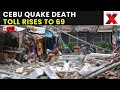 Cebu Earthquake LIVE | Philippines Earthquake Kills 69,Rescue Operations Continue for Survivors