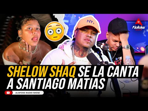 DE LO QUE SE ARREPIENTE SHELOW SHAQ CON TOKISCHA (SE LA CANTA A SANTIAGO MATIAS EN SU CARA)