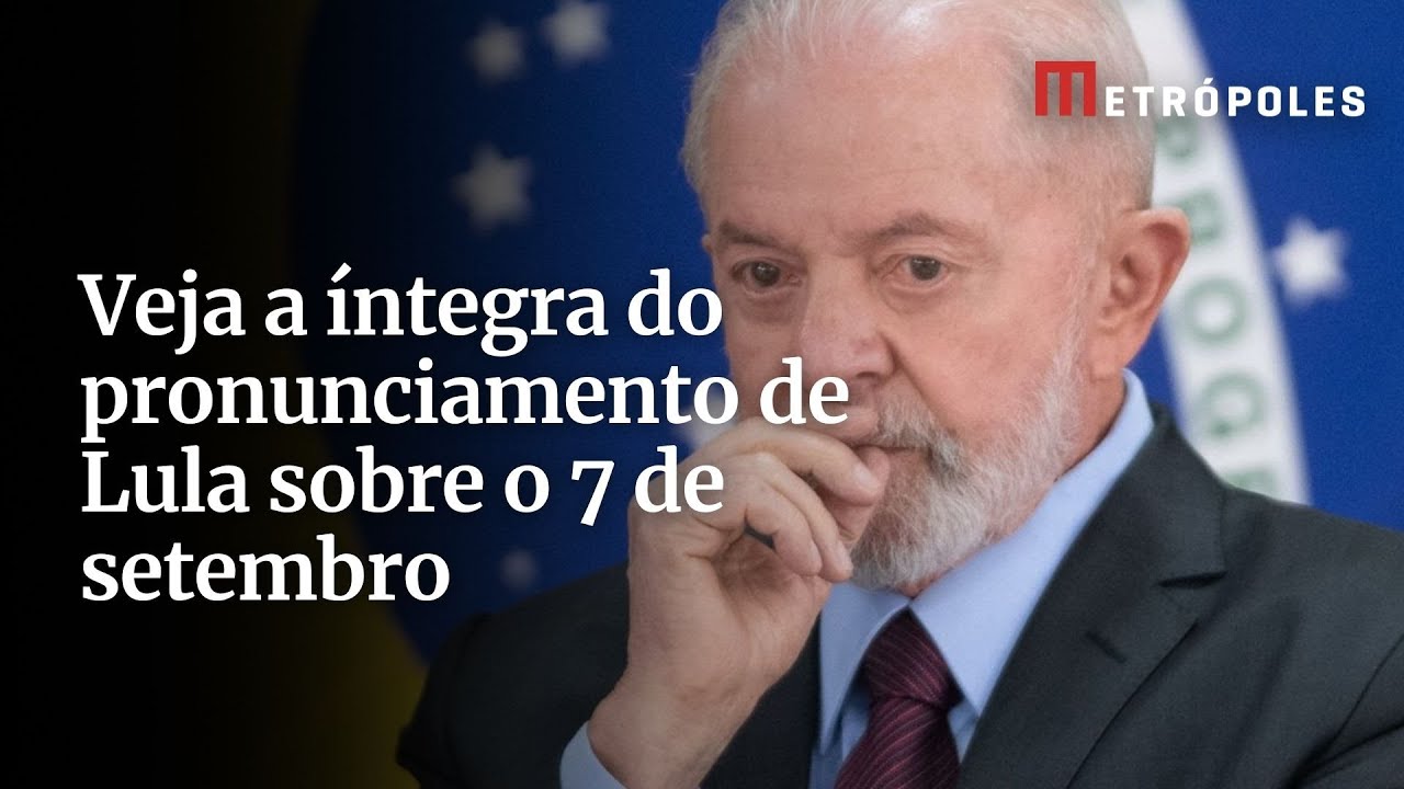 Acompanhe o pronunciamento de Lula sobre o 7 de setembro