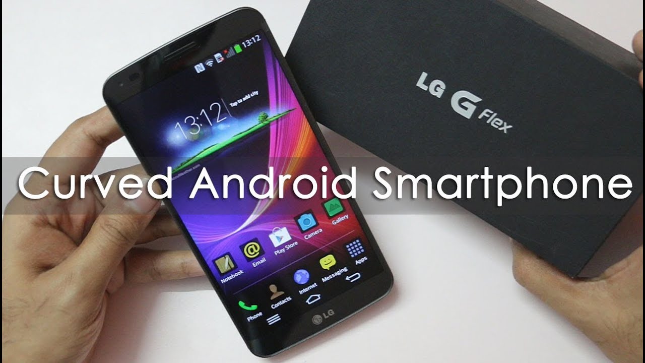 Lg G Flex Flexible Android Phone Unboxing Hands On Overview Youtube