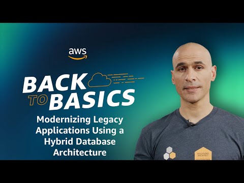Back to Basics: Modernizing Legacy Applications Using a Hybrid Database Architecture