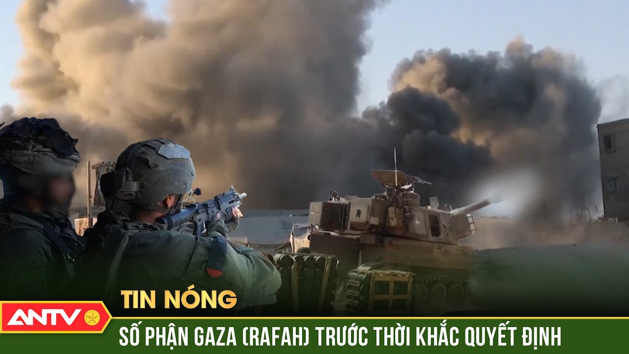Số phận Rafah (Gaza) trước thời khắc quyết định | ANTV