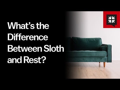 What’s the Difference Between Sloth and Rest?