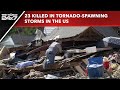 Tornado In US | At Least 23 Killed in Tornado-spawning Storms In The US