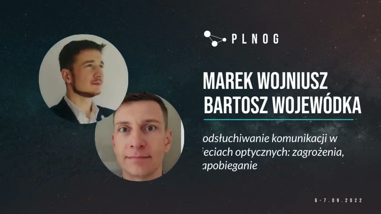 PLNOG30 - Podsłuchiwanie komunikacji w sieciach optycznych... (Marek Wojniusz, Bartosz Wojewódka)