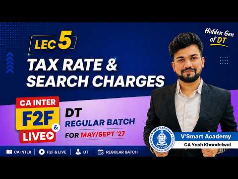 Demo 05: Tax Rate & Search Charges | CA CS CMA Inter DT F2F & Live Batch | May/Sept'27 | By Yash Sir