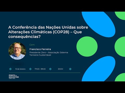 A Conferência das Nações Unidas sobre Alterações Climáticas
(COP28) – Que consequências?