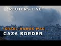 LIVE: Israel-Gaza border
