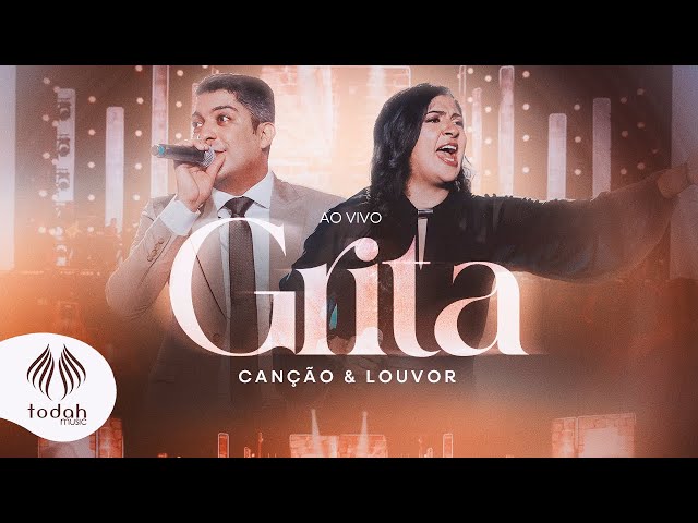 Canção & Louvor | Grita [Clipe Oficial]