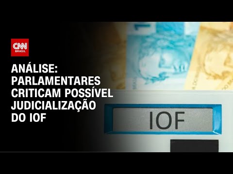 ​Análise: Governo analisa recorrer ao STF contra derrubada do IOF | WW