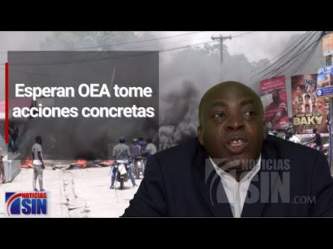 OEA dará a conocer esta tarde las acciones que tomará por crisis de Haití