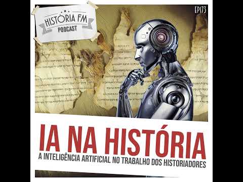 173 IA na História: a inteligência artificial no trabalho dos historiadores