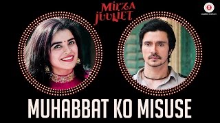 Muhabbat Ko Misuse – Krsna Solo – Mirza Juuliet