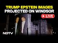Trump UK Visit LIVE | Images Of Trump And Epstein Projected On Windsor Castle As Protest LIVE