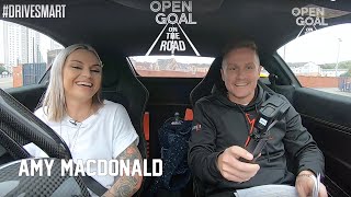 Open Goal: On The Road with Amy MacDonald | #DriveSmart