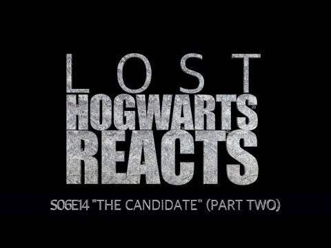 Hogwarts Reacts: LOST - S06E14 "The Candidate" (PART TWO)