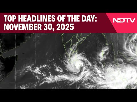 Ditwah | IMD Says Storm Moves Towards Tamil Nadu–Puducherry Coasts | Top Headlines Of Nov 30, 2025