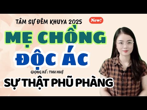 Tâm Sự Đêm Khuya: Mẹ Chồng Độc Ác - Sự Thật Phũ Phàng | Truyện Ngắn Thu Huệ