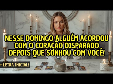 🔴 NESSE DOMINGO ALGUÉM ACORDOU COM O CORAÇÃO DISPARADO DEPOIS QUE SONHOU COM VOCÊ!🌟