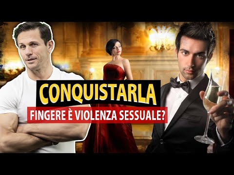 Fingere per CONQUISTARE una DONNA è violenza sessuale? | Avv. Angelo Greco