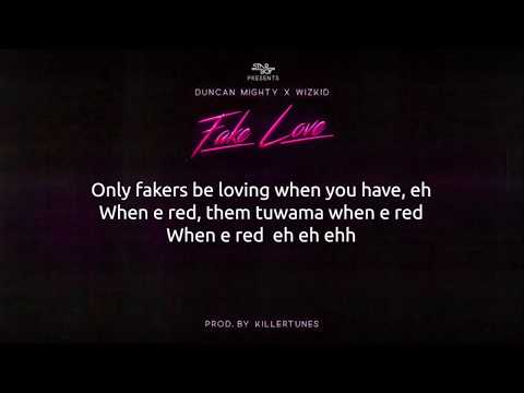 Duncan Mighty ft WizKid - Fake Love Lyrics