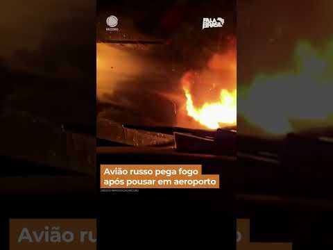 Avião russo pega fogo após pousar em aeroporto #shorts