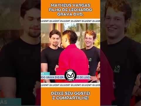 MATHEUS VARGAS FILHO DE LEONARDO GRAVA DVD. #mathuesvargas #leonardo #poliana #zefelipe