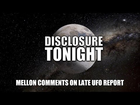 MELLON COMMENTS ON MISSING UFO REPORT | Disclosure Tonight