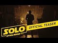 Button to run teaser #1 of 'Solo: A Star Wars Story'