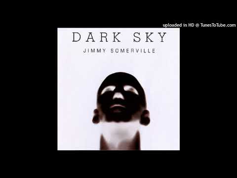 Jimmy Somerville - Dark Sky (Dillon & Dickins Mix)