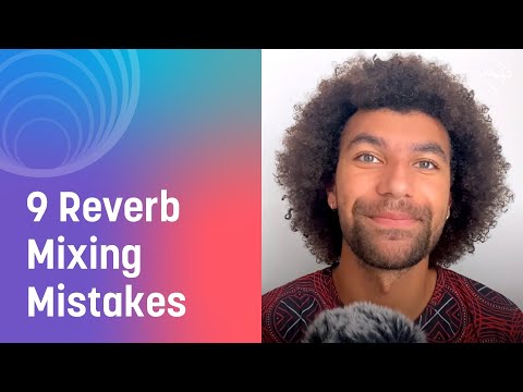 9 Reverb Mixing Mistakes to Avoid | Chuck Sutton