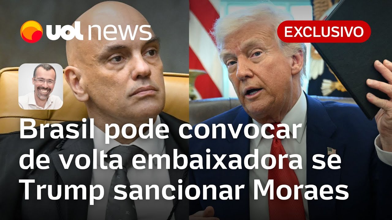 Brasil pode convocar de volta embaixadora se sanção a Moraes for aplicada nos EUA | Jamil Chade