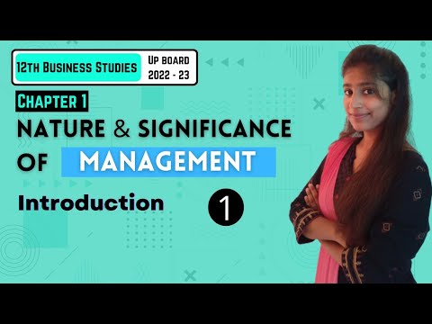 Chapter 1 | Nature and Significance of Management | Part - 1 Business Studies  12TH UP Board 2022-23